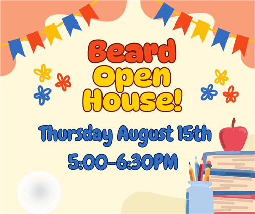 Beard Open House Thursday August 15th, 5:00-6:30 PM